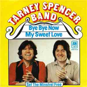 The Tarney/Spencer Band - Bye Bye Now My Sweet Love