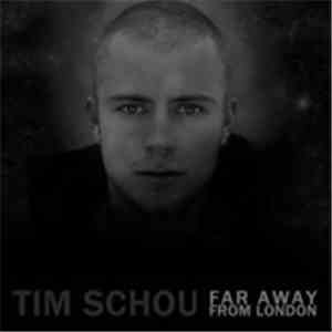 Tim Schou - Far Away From London