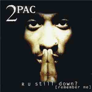2Pac - R U Still Down? [Remember Me]