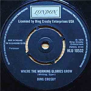 Bing Crosby - When The Morning Glories Grow
