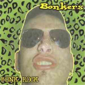 Bonkers  - Bonk Rock