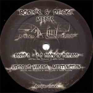 Boris S. & DJ Ogi Meets FRR - 6 O Clock In Chicago / Malefunction / Soja /  ...