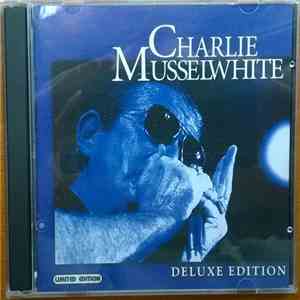 Charlie Musselwhite - Deluxe Edition