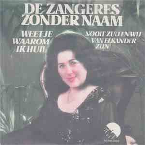 De Zangeres Zonder Naam - Weet Je Waarom Ik Huil