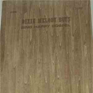 Dixie Melody Boys - Sing Happy Gospel