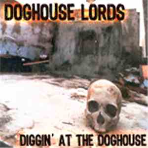 Doghouse Lords - Diggin' At The Doghouse