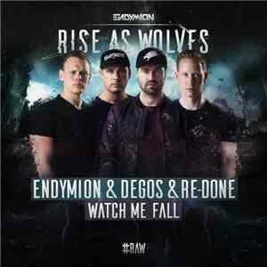 Endymion & Degos & Re-Done - Watch Me Fall