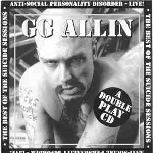 GG Allin - Anti-Social Personality Disorder - Live! (The Best Of The Suicid ...