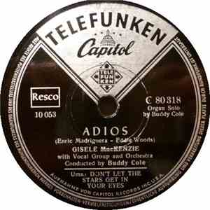 Gisele MacKenzie - Adios / Don't Let The Stars Get In Your Eyes