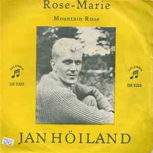 Jan Höiland - Rose-Marie / Mountain Rose