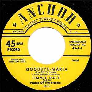 Jimmie Dale And His Prides Of The Prairies - Goodbye-Maria (I'm Off To Kore ...