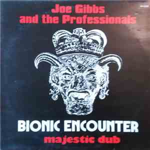Joe Gibbs & The Professionals - Bionic Encounter / Majestic Dub