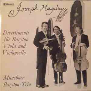 Joseph Haydn - Münchner Baryton-Trio - Divertimenti Für Baryton, Viola Und  ...