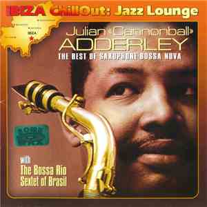 Julian ‹‹Cannonball›› Adderley With The Bossa Rio Sextet Of Brasil - The Be ...