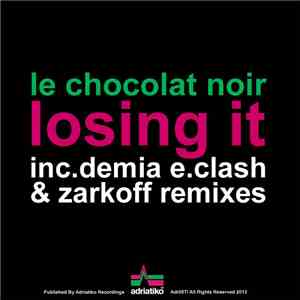 Le Chocolat Noir - Losing It
