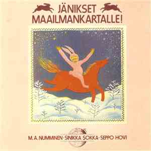 M.A. Numminen, Sinikka Sokka, Seppo Hovi - Jänikset Maailmankartalle!