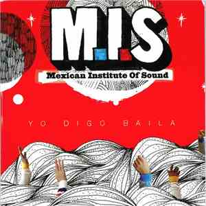 Mexican Institute Of Sound - Yo Digo Baila