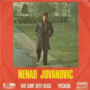 Nenad Jovanović  - Bio Sam Dete Ulice / Pečalba