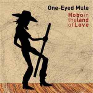 One-Eyed Mule - Hobo In The Land Of Love