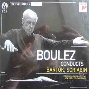 Pierre Boulez - Boulez Conducts Bartók, Scriabin
