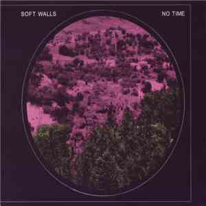 Soft Walls - No Time