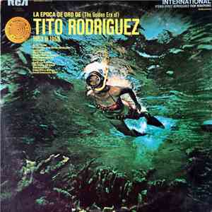 Tito Rodriguez - La Epoca de Oro (The Golden Era of) Tito Rodriguez