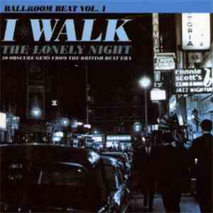 Various - Ballroom Beat Vol.1 - I Walk The Lonely Night