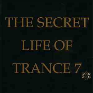 Various - The Secret Life Of Trance 7