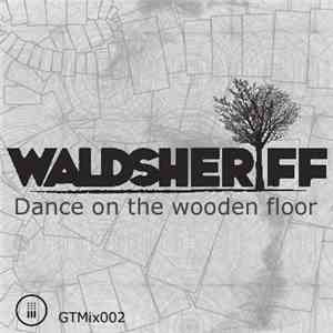 Waldsheriff - Dance On The Wooden Floor