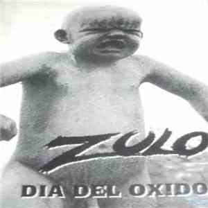Zulo - El Dia Del Oxido