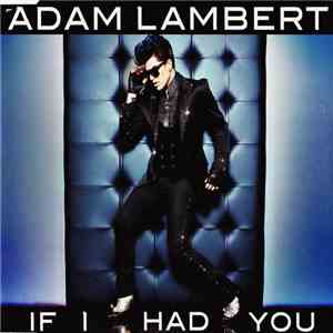 Adam Lambert - If I Had You