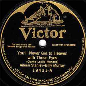 Aileen Stanley - Billy Murray  /  Billy Murray - You'll Never Get To Heaven ...