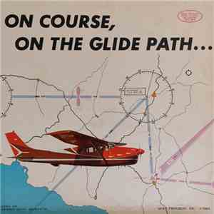 Barry Schiff - On Course, On The Glide Path...