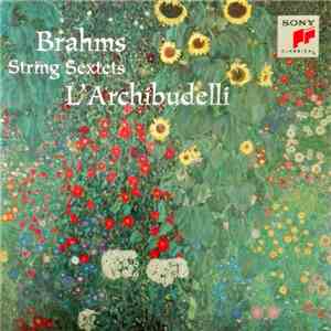 Brahms - L'Archibudelli - String Sextets