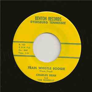 Charles Dean & The Rondells - Train Whistle Boogie / Itchy