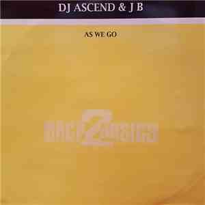 DJ Ascend & J.B - As We Go / Ladies & Gentlemen