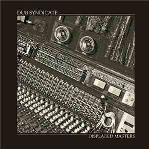 Dub Syndicate - Displaced Masters