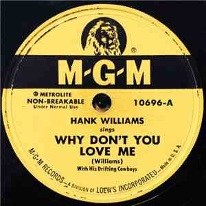 Hank Williams With His Drifting Cowboys - Why Don't You Love Me / A House Without Love