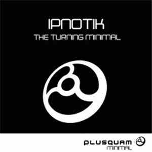 Ipnotik - The Turning Minimal