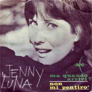 Jenny Luna - Ma Quando Arrivi ? / Non Mi Pentirò