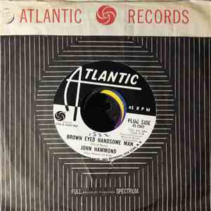 John Hammond - Brown Eyed Handsome Man / Cross Cut Saw