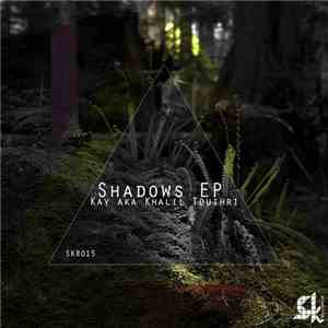 Kay  Aka Khalil Touihri - Shadows EP