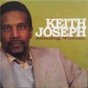 Keith Joseph  - Amazing Woman