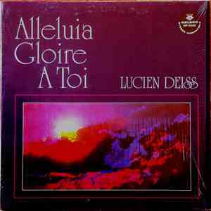 Lucien Deiss - Alleluia, Gloire À Toi