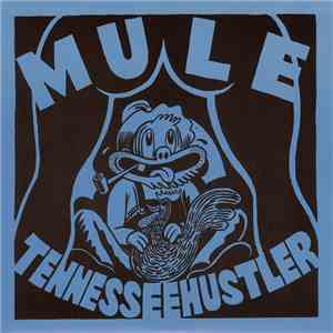 Mule - Tennessee Hustler