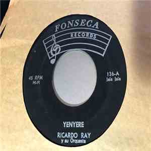 Ricardo Ray Orchestra - Yenyere / El Dia Que Me Quieras