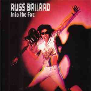 Russ Ballard & Barnet Dogs - Into The Fire