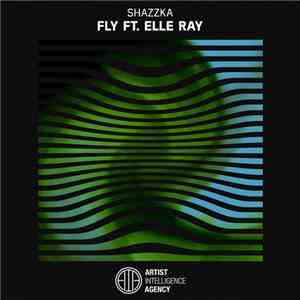 Shazzka Ft. Elle Ray - Fly