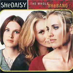 SHeDAISY - The Whole SHeBANG