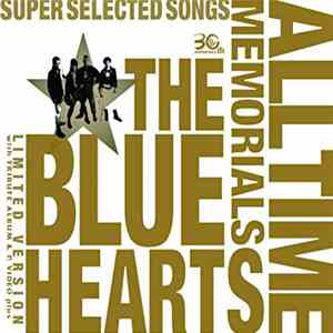 The Blue Hearts  - THE BLUE HEARTS 30th ANNIVERSARY ALL TIME MEMORIALS ~SUP ...